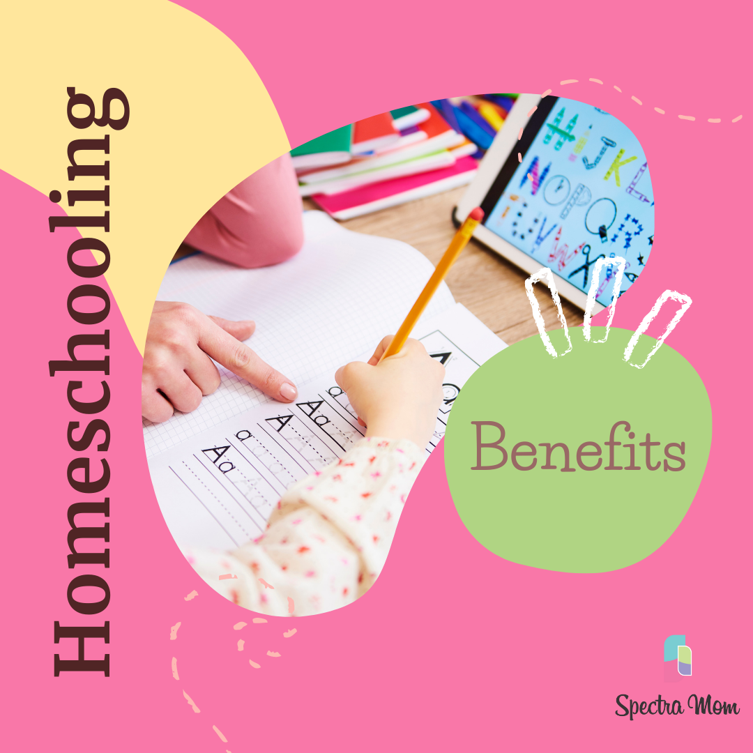 Benefits Of Home-Schooling - Spectra Mom